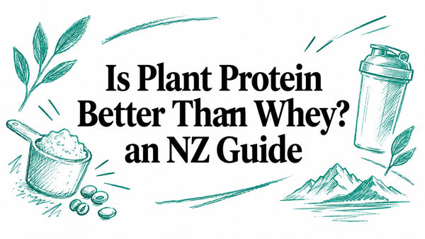 Is Plant Protein Better Than Whey? an NZ Guide