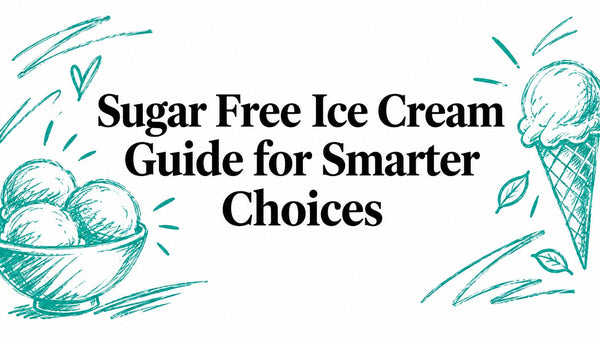 Sugar Free Ice Cream Guide for Smarter Choices